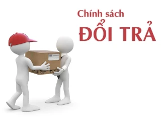 CHÍNH SÁCH ĐỔI TRẢ HÀNG VÀ HOÀN TIỀN